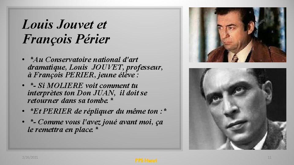 Louis Jouvet et François Périer • *Au Conservatoire national d'art dramatique, Louis JOUVET, professeur, Louis Jouvet et François Périer • *Au Conservatoire national d'art dramatique, Louis JOUVET, professeur,