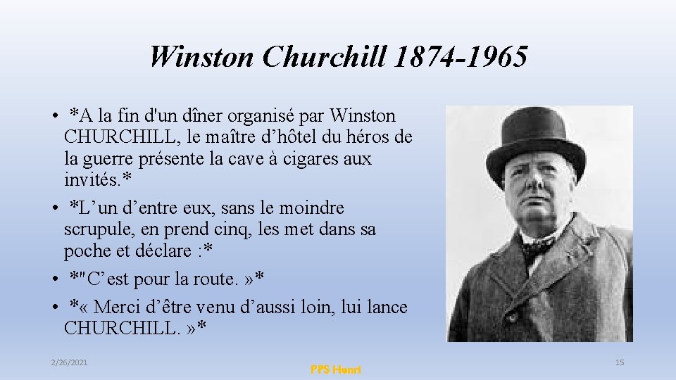 Winston Churchill 1874 -1965 • *A la fin d'un dîner organisé par Winston CHURCHILL, Winston Churchill 1874 -1965 • *A la fin d'un dîner organisé par Winston CHURCHILL,