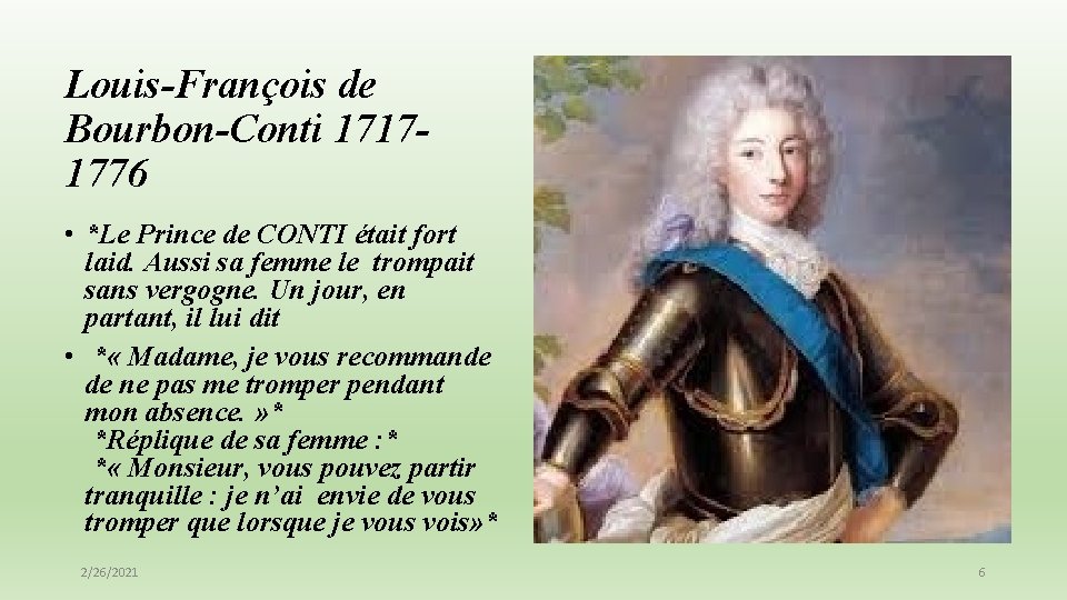Louis-François de Bourbon-Conti 17171776 • *Le Prince de CONTI était fort laid. Aussi sa Louis-François de Bourbon-Conti 17171776 • *Le Prince de CONTI était fort laid. Aussi sa