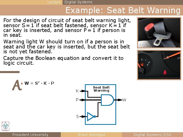 Lecture Digital Systems Example: Seat Belt Warning For the design of circuit of seat Lecture Digital Systems Example: Seat Belt Warning For the design of circuit of seat