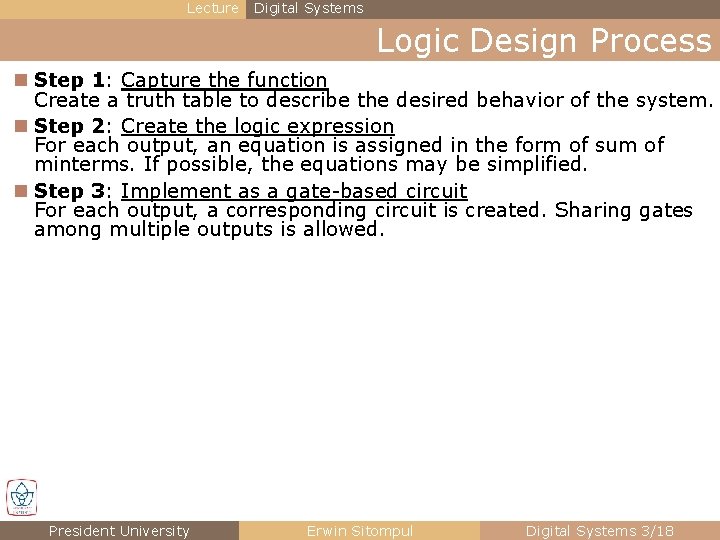 Lecture Digital Systems Logic Design Process n Step 1: Capture the function Create a Lecture Digital Systems Logic Design Process n Step 1: Capture the function Create a