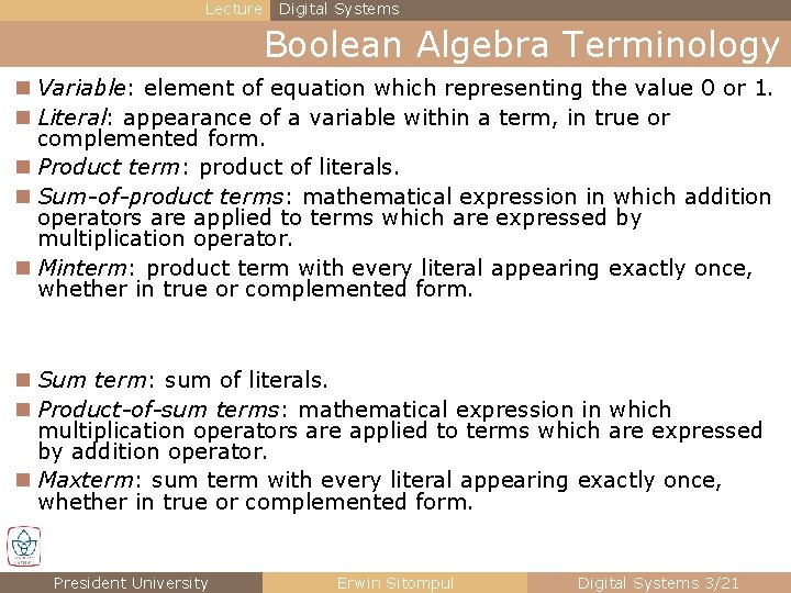 Lecture Digital Systems Boolean Algebra Terminology n Variable: element of equation which representing the Lecture Digital Systems Boolean Algebra Terminology n Variable: element of equation which representing the