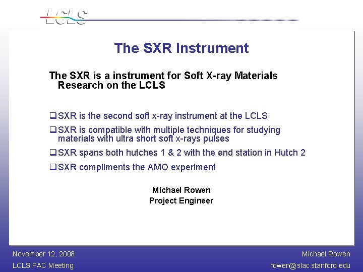 The SXR Instrument The SXR is a instrument for Soft X-ray Materials Research on