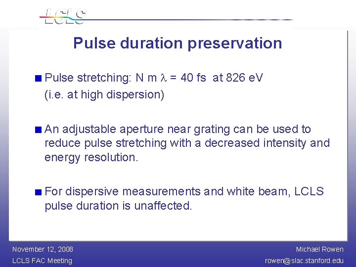 Pulse duration preservation Pulse stretching: N m l = 40 fs at 826 e.