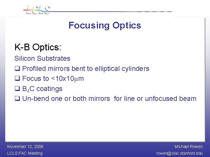 Focusing Optics K-B Optics: Silicon Substrates q Profiled mirrors bent to elliptical cylinders q