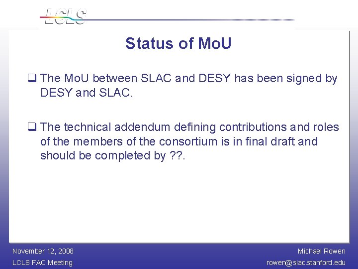 Status of Mo. U q The Mo. U between SLAC and DESY has been