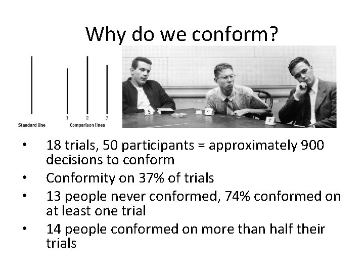 Why do we conform? • • 18 trials, 50 participants = approximately 900 decisions