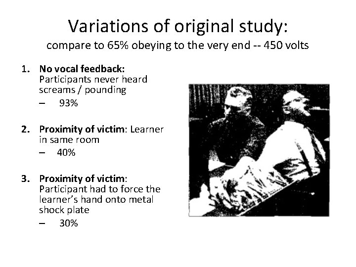 Variations of original study: compare to 65% obeying to the very end -- 450