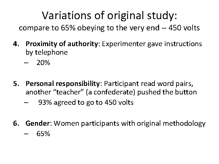 Variations of original study: compare to 65% obeying to the very end -- 450
