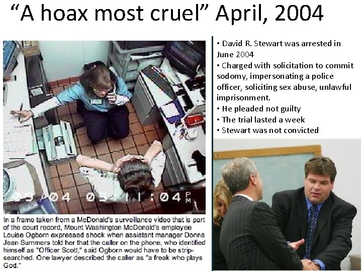 “A hoax most cruel” April, 2004 • David R. Stewart was arrested in June