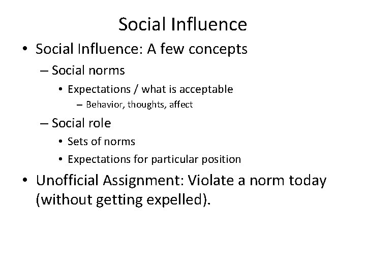 Social Influence • Social Influence: A few concepts – Social norms • Expectations /