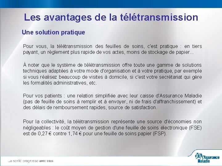 Les avantages de la télétransmission Une solution pratique Pour vous, la télétransmission des feuilles