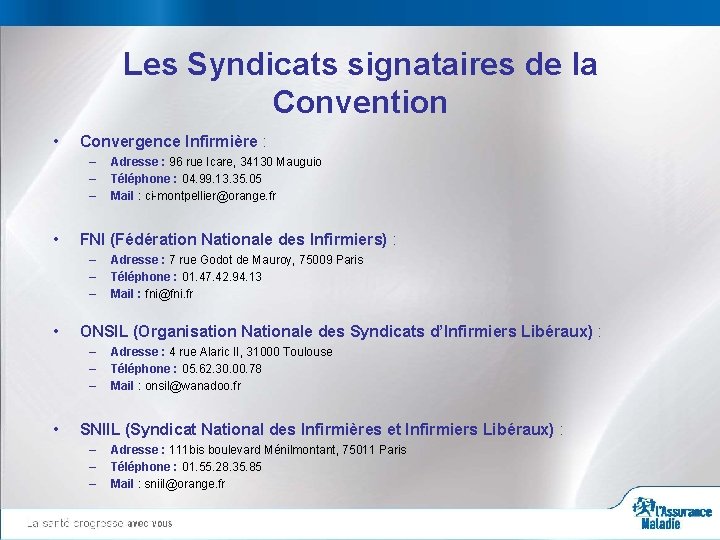 Les Syndicats signataires de la Convention • Convergence Infirmière : – – – •