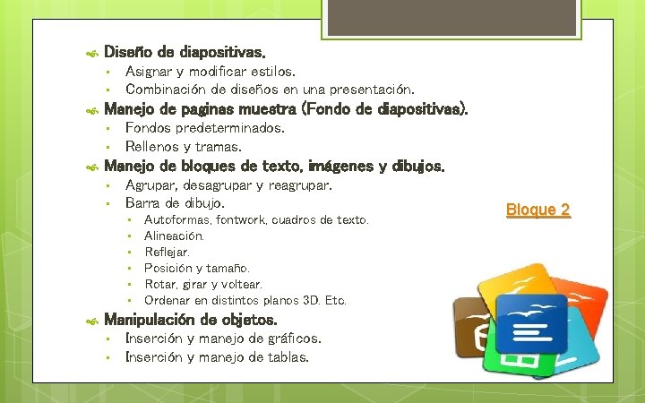  Diseño de diapositivas. • • Manejo de paginas muestra (Fondo de diapositivas). •