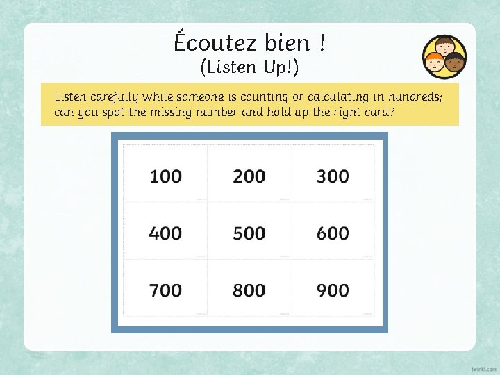 Écoutez bien ! (Listen Up!) Listen carefully while someone is counting or calculating in