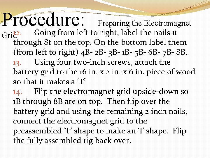 Procedure: Preparing the Electromagnet 12. Going from left to right, label the nails 1