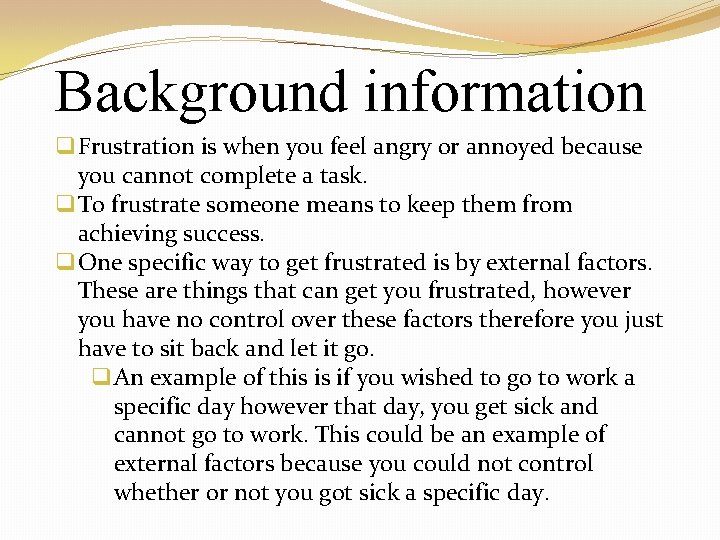 Background information q. Frustration is when you feel angry or annoyed because you cannot