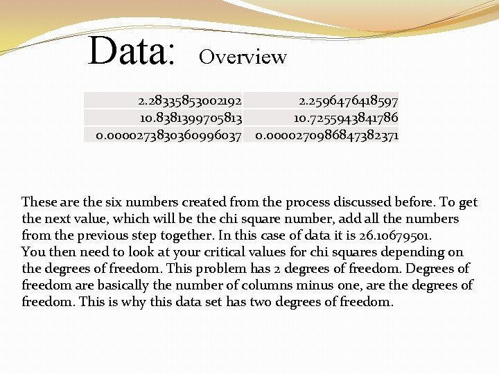 Data: Overview 2. 28335853002192 2. 2596476418597 10. 8381399705813 10. 7255943841786 0. 0000273830360996037 0. 0000270986847382371