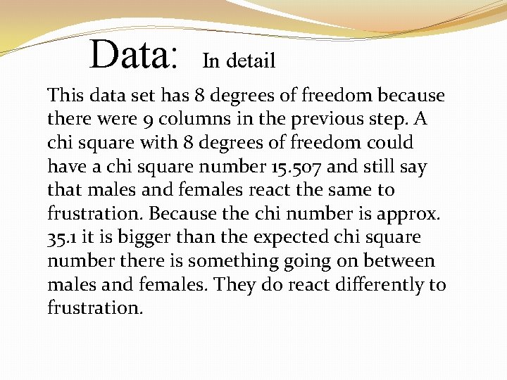 Data: In detail This data set has 8 degrees of freedom because there were