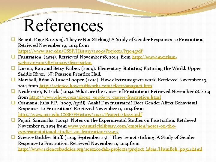 References q Benoit, Page B. (2009). They're Not Sticking! A Study of Gender Responses