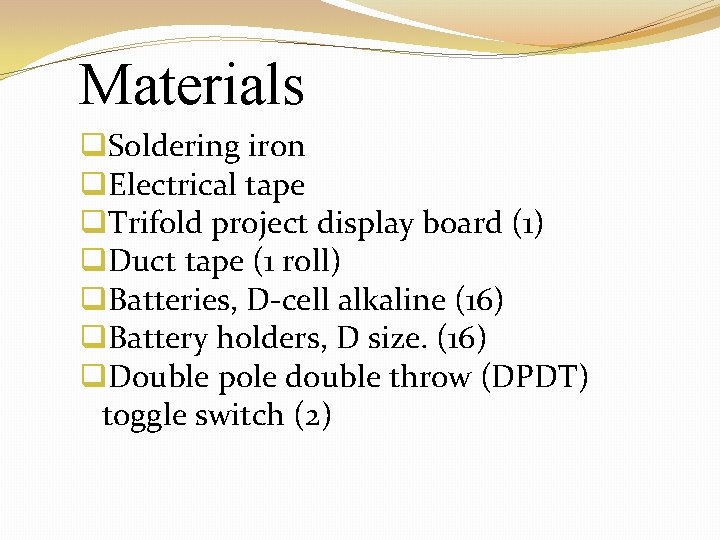 Materials q. Soldering iron q. Electrical tape q. Trifold project display board (1) q.