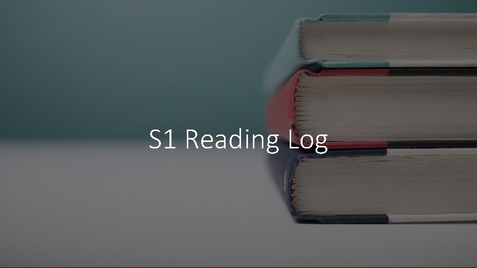 S 1 Reading Log S 1 Reading Log