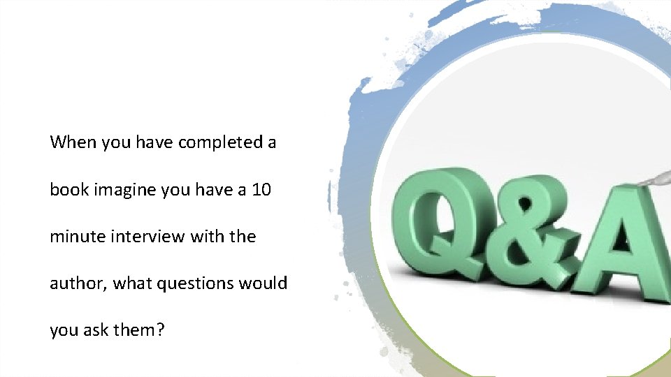 When you have completed a book imagine you have a 10 minute interview with When you have completed a book imagine you have a 10 minute interview with