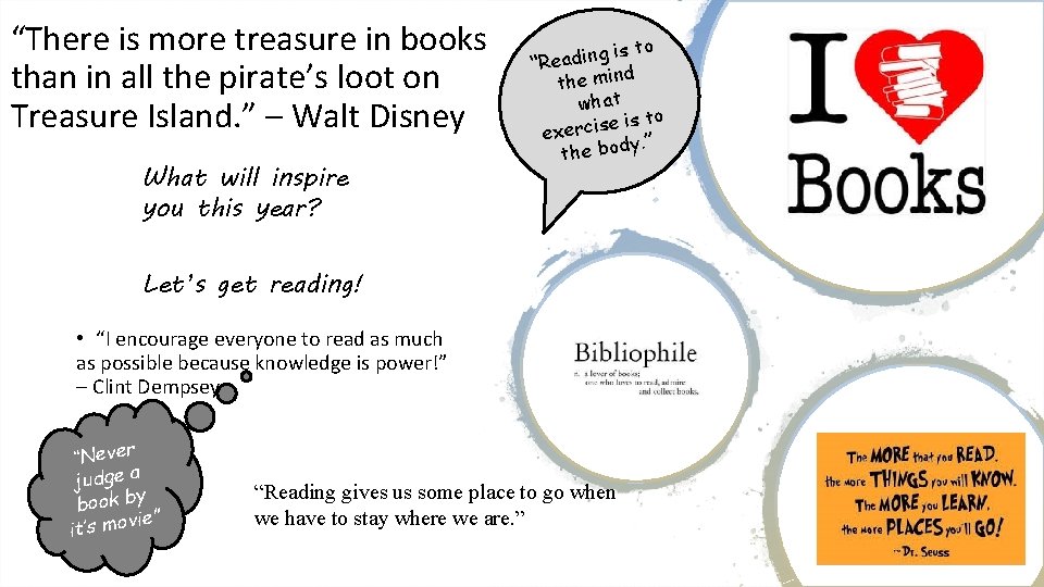 “There is more treasure in books than in all the pirate’s loot on Treasure “There is more treasure in books than in all the pirate’s loot on Treasure