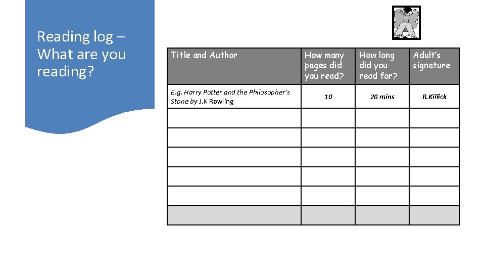 Reading log – What are you reading? Title and Author E. g. Harry Potter Reading log – What are you reading? Title and Author E. g. Harry Potter