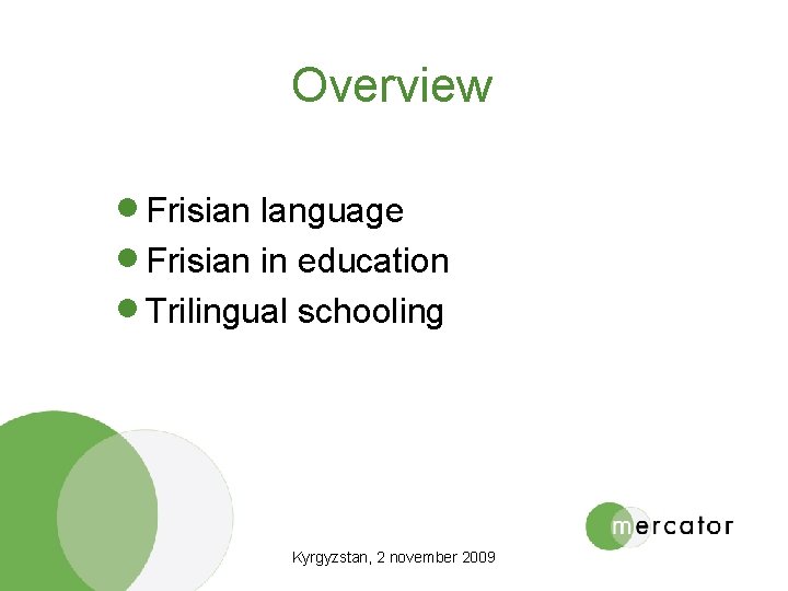 Overview · Frisian language · Frisian in education · Trilingual schooling Kyrgyzstan, 2 november