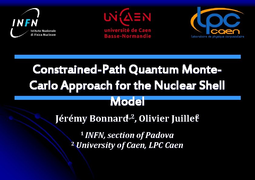 Constrained-Path Quantum Monte. Carlo Approach for the Nuclear Shell Model Jérémy Bonnard 1, 2,
