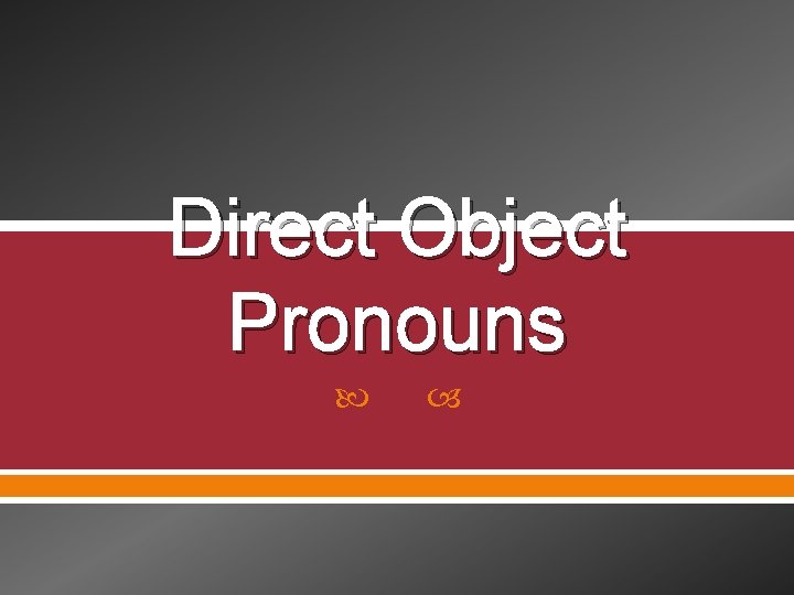 Direct Object Pronouns 