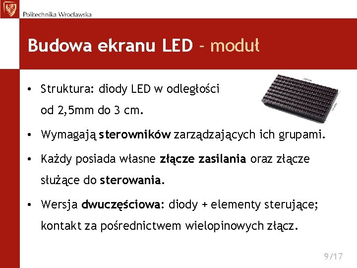 Budowa ekranu LED - moduł • Struktura: diody LED w odległości od 2, 5