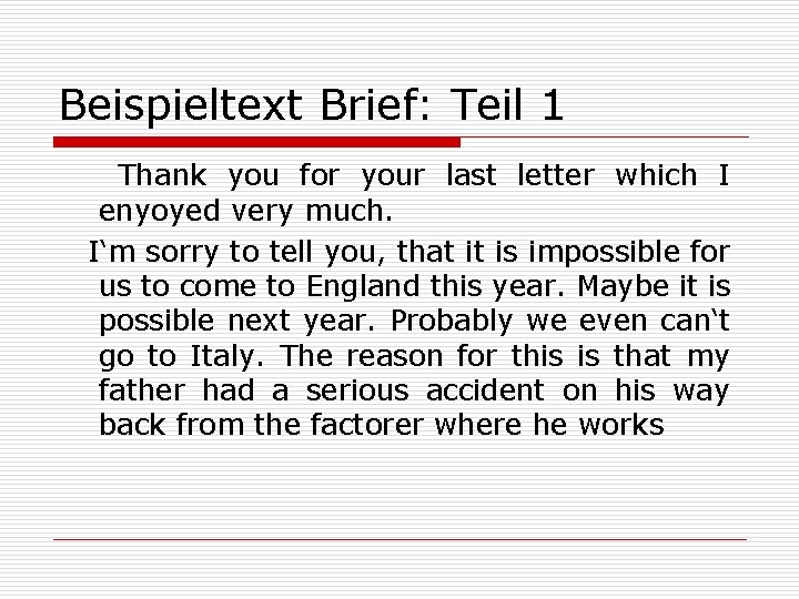 Beispieltext Brief: Teil 1 Thank you for your last letter which I enyoyed very