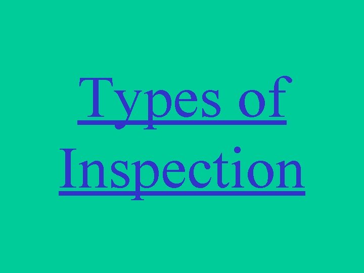 Types of Inspection 