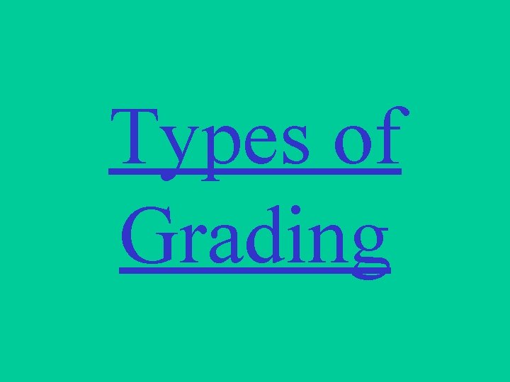 Types of Grading 