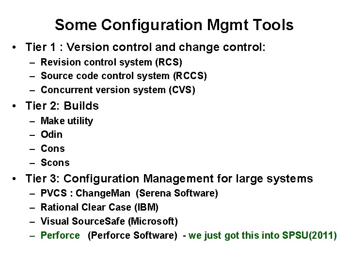 Some Configuration Mgmt Tools • Tier 1 : Version control and change control: –