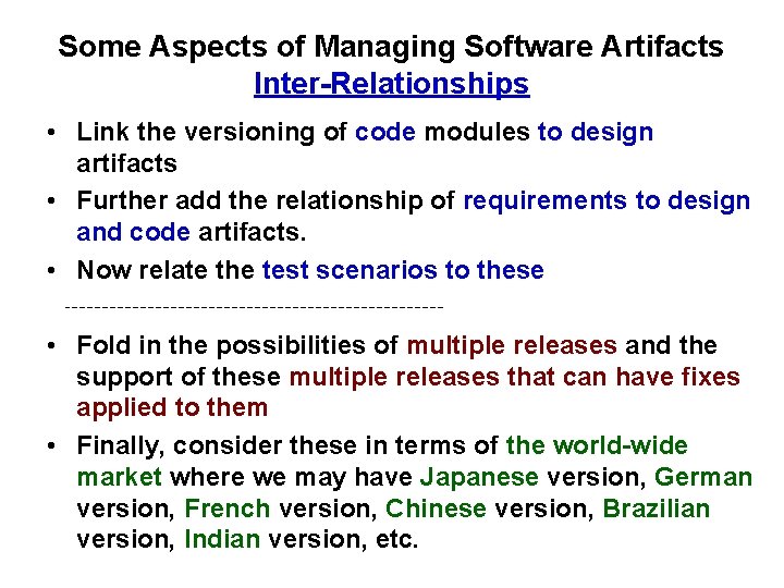 Some Aspects of Managing Software Artifacts Inter-Relationships • Link the versioning of code modules