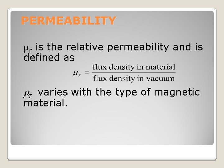 PERMEABILITY r is the relative permeability and is defined as r varies with the