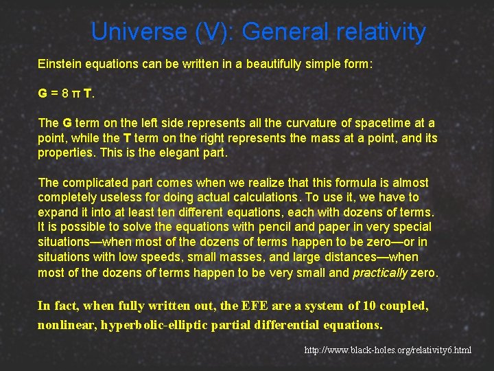 Universe (V): General relativity Einstein equations can be written in a beautifully simple form:
