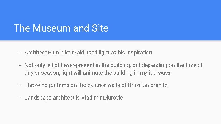The Museum and Site - Architect Fumihiko Maki used light as his inspiration -