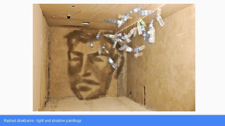 Rashad Alakbarov - light and shadow paintings 