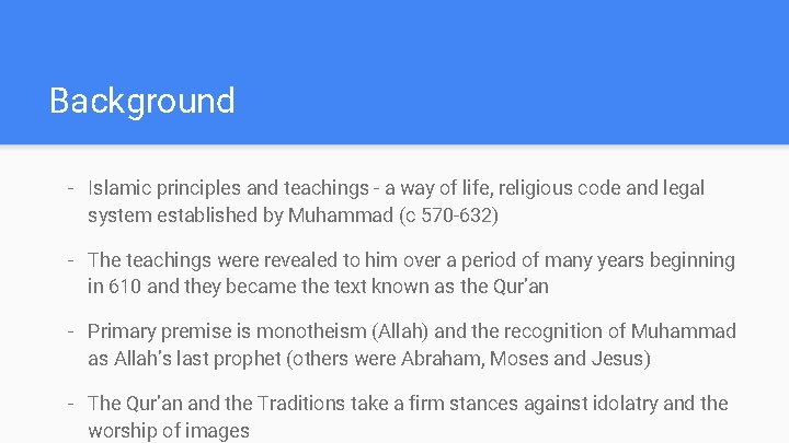 Background - Islamic principles and teachings - a way of life, religious code and