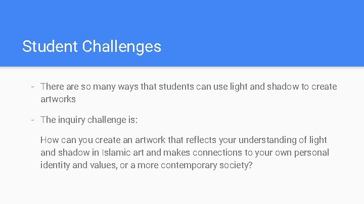 Student Challenges - There are so many ways that students can use light and