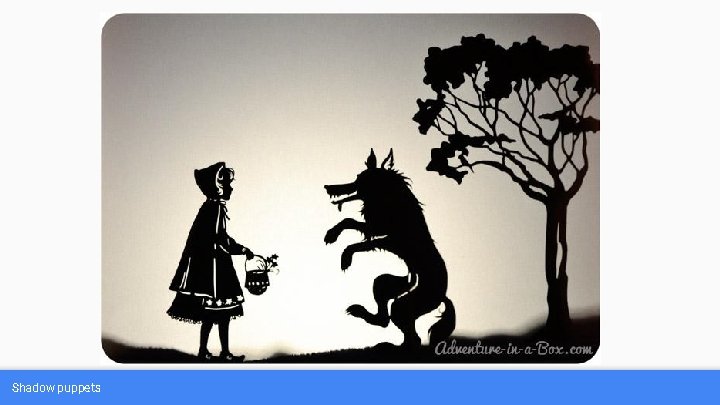 Shadow puppets 