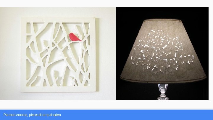 Pierced canvas, pierced lampshades 