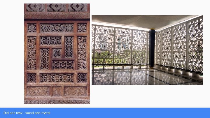 Old and new - wood and metal 