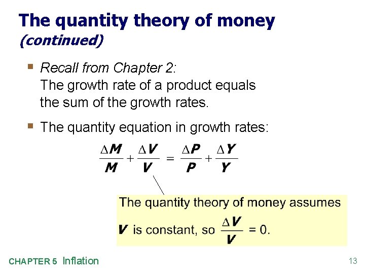 The quantity theory of money (continued) § Recall from Chapter 2: The growth rate