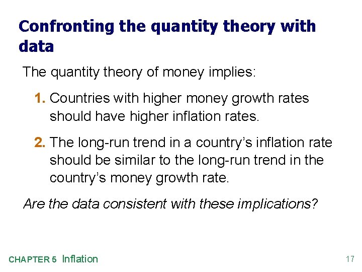 Confronting the quantity theory with data The quantity theory of money implies: 1. Countries