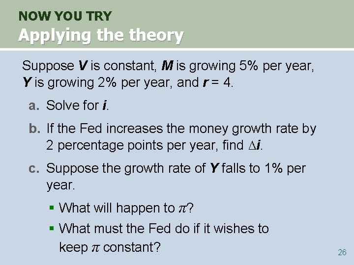 NOW YOU TRY Applying theory Suppose V is constant, M is growing 5% per
